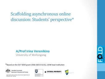 Scaffolding  asynchronous  online    discussion:  Students  perspective*