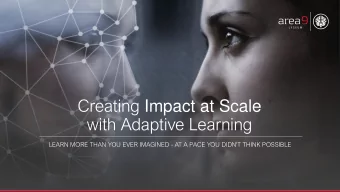 with Adaptive Learning  LEARN MORE THAN YOU EVER IMAGINED - AT A PACE YOU DIDN'T THINK POSSIBLE