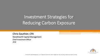 Investment Strategies for  In  Reducing Carbon Exposure Chris Gauthier, CFA  Stonehearth Capital