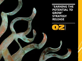 EARNING THE  POTENTIAL TO  GROW  STRATEGY  RELEASE  DISCLAIMER  This presentation has been