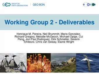 Working Group 2 - Deliverables  Henrique M. Pereira, Neil Brummitt, Mario Gonzalez,  Richard