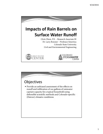Objectives  Provide an unbiased assessment of the effects on runoff and infiltration of 100