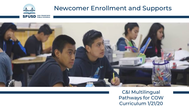 newcomer enrollment and supports