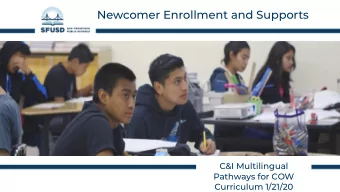 Newcomer Enrollment and Supports  C&amp;I Multilingual  Pathways for COW  Curriculum 1/21/20  2