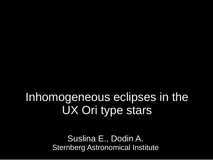 inhomogeneous eclipses in the ux ori type stars