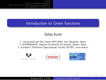 Introduction to Green functions  Stefan Kurth  1. Universidad del Pa  s Vasco UPV/EHU, San