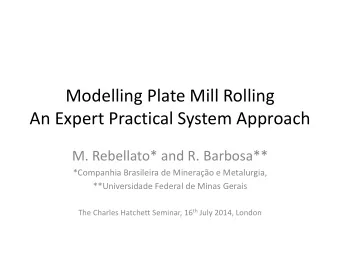 Modelling Plate Mill Rolling  An Expert Practical System Approach  M. Rebellato* and R. Barbosa**