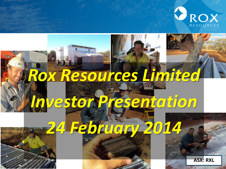 rox resources limited investor presentation 24 february