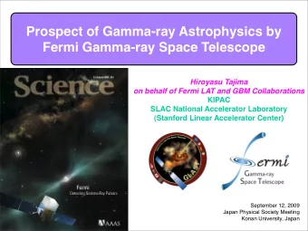 Prospect of Gamma-ray Astrophysics by  Fermi Gamma-ray Space Telescope  Hiroyasu Tajima  on behalf