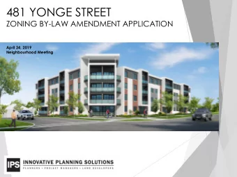481 YONGE STREET  ZONING BY-LAW AMENDMENT APPLICATION  April 24, 2019  Neighbourhood Meeting