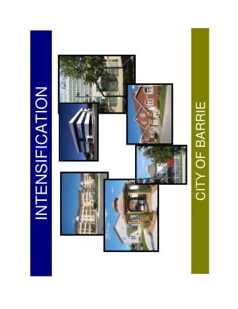 INTENSIFICATION  CITY OF BARRIE  WHERE HAVE WE BEEN?  FAST    The fastest growing CMA in Canada.