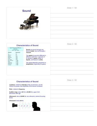 Sound  Slide 2 / 50  Characteristics of Sound  Sound can travel through any  kind of matter, but
