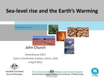 Sea- level rise and the Earths Warming  www.cawcr.gov.au  John Church  Greenhouse 2011  Cairns