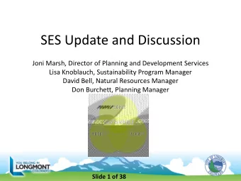 SES Update and Discussion  Joni Marsh, Director of Planning and Development Services  Lisa