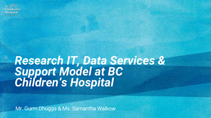 research it data services support model at bc children s