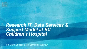 Research IT, Data Services &amp;  Support Model at BC  Childrens Hospital  Mr. Gurm Dhugga &amp;