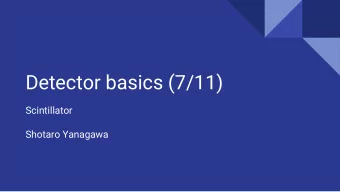 Detector basics (7/11)  Scintillator  Shotaro Yanagawa  Plastic scintillator  Most widely used