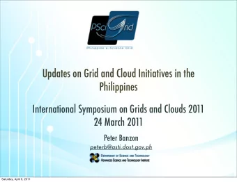 Updates on Grid and Cloud Initiatives in the  Philippines  International Symposium on Grids and