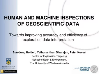 Eun-Jung Holden, Yathunanthan Sivarajah, Peter Kovesi  Centre for Exploration Targeting,  School of