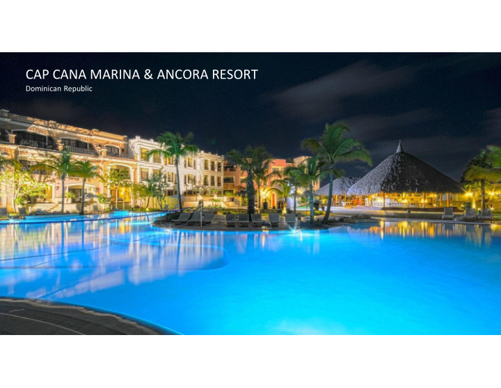 cap cana marina ancora resort