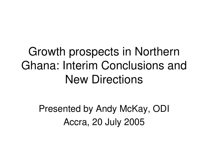 growth prospects in northern ghana interim conclusions