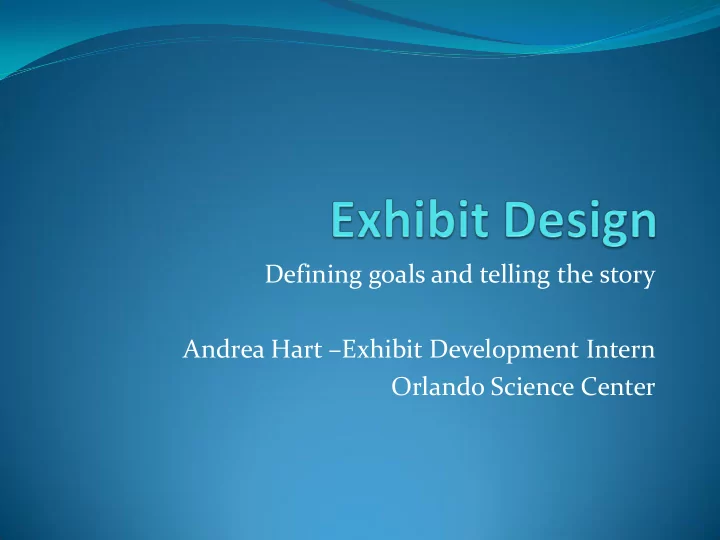 andrea hart exhibit development intern orlando science