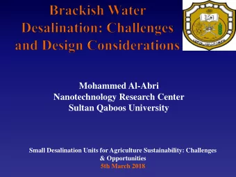 Mohammed Al-Abri  Nanotechnology Research Center  Sultan Qaboos University  Small Desalination