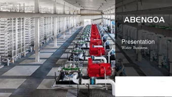 Presentation Water Business  1 Extensive international recognition Abengoa in Water Abengoa is
