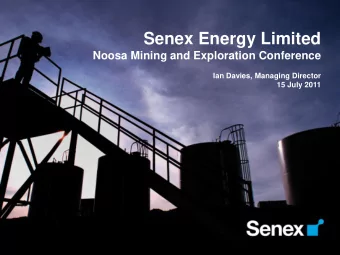 Senex Energy Limited  Noosa Mining and Exploration Conference  Ian Davies, Managing Director  15
