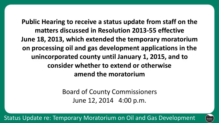 public hearing to receive a status update from staff on
