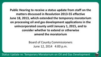 Public Hearing to receive a status update from staff on the  matters discussed in Resolution