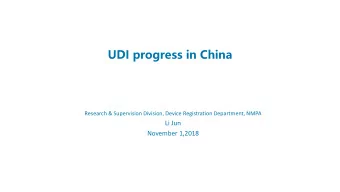 UDI progress in China  Research &amp; Supervision Division, Device Registration Department, NMPA