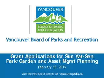 Grant Applications for Sun Yat-Sen  Park/Garden and Asset Mgmt Planning  February 16, 2015