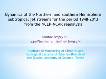 Dynamics of the Northern and Southern Hemisphere  subtropical jet streams for the period