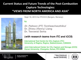 Current Status and Future Trends of the Post-Combustion  Capture Technologies: VIEWS FROM NORTH