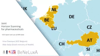 Joint  Horizon Scanning  for pharmaceuticals  - KCE report and use of EMA data  Irina Cleemput (KCE