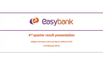 4 rd quarter result presentation  Oddbjrn Berentsen (CEO) and Marius Fjellheim (CFO)  | 16