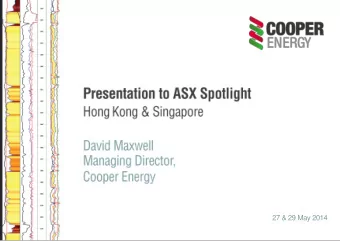 27 &amp; 29 May 2014  The information in this presentation:    Is not an offer or recommendation