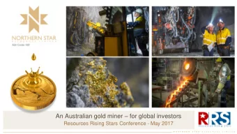 An Australian gold miner  for global investors  Resources Rising Stars Conference - May 2017