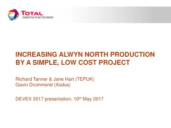 BY A SIMPLE, LOW COST PROJECT  Richard Tanner &amp; Jane Hart (TEPUK)  Gavin Drummond (Xodus) DEVEX