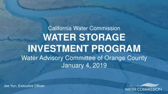 WATER STORAGE  INVESTMENT PROGRAM  Water Advisory Committee of Orange County  January 4, 2019  Joe