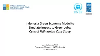 Indonesia Green Economy Model to  Simulate Impact to Green Jobs:  Central Kalimantan Case Study