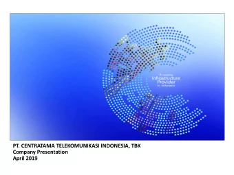 April 2019  DISCLAIMER These materials and information have been prepared by PT Centratama