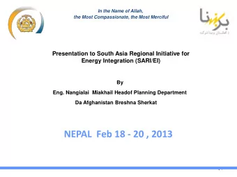 NEPAL  Feb 18 - 20 , 2013  1  Presentation Outlines  Afghanistan Geography &amp; Population