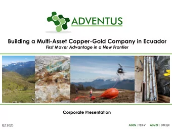 Building a Multi-Asset Copper-Gold Company in Ecuador  First Mover Advantage in a New Frontier