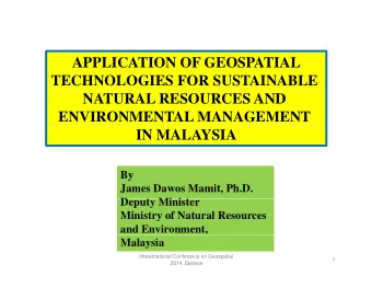 APPLICATION OF GEOSPATIAL  TECHNOLOGIES FOR SUSTAINABLE  NATURAL RESOURCES AND  NATURAL RESOURCES