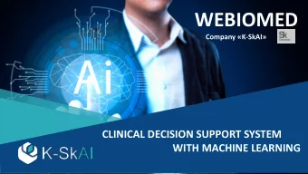 WEBIOMED Company K -SkAI   CLINICAL DECISION SUPPORT SYSTEM  WITH MACHINE LEARNING  PROBLEM