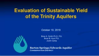 Evaluation of Sustainable Yield  of the Trinity Aquifers  October 10, 2019  Brian A. Smith Ph.D.