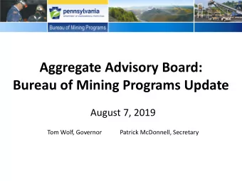 Bureau of Mining Programs Update  August 7, 2019  Tom Wolf, Governor  Patrick McDonnell, Secretary