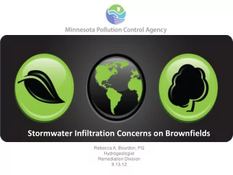Stormwater Infiltration Concerns on Brownfields  Rebecca A. Bourdon, PG  Hydrogeologist
